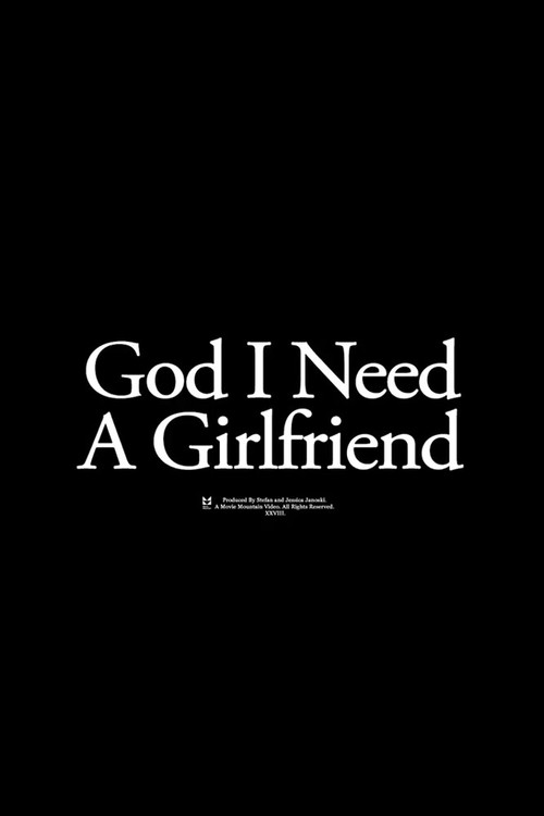 God I Need a Girlfriend (2018) poster