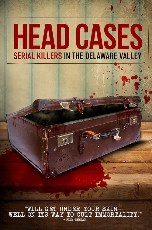 Head Cases: Serial Killers in the Delaware Valley (2013) poster