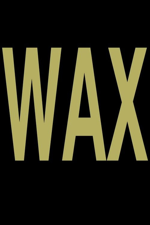 Wax (2013) poster