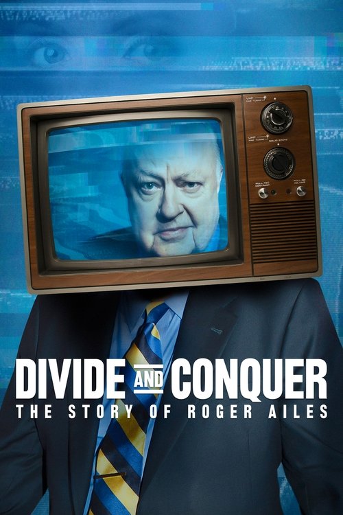 Divide and Conquer: The Story of Roger Ailes (2018) poster