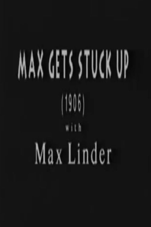 Max Gets Stuck Up (1910) poster