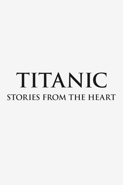 Titanic: Stories from the Heart (2023) poster
