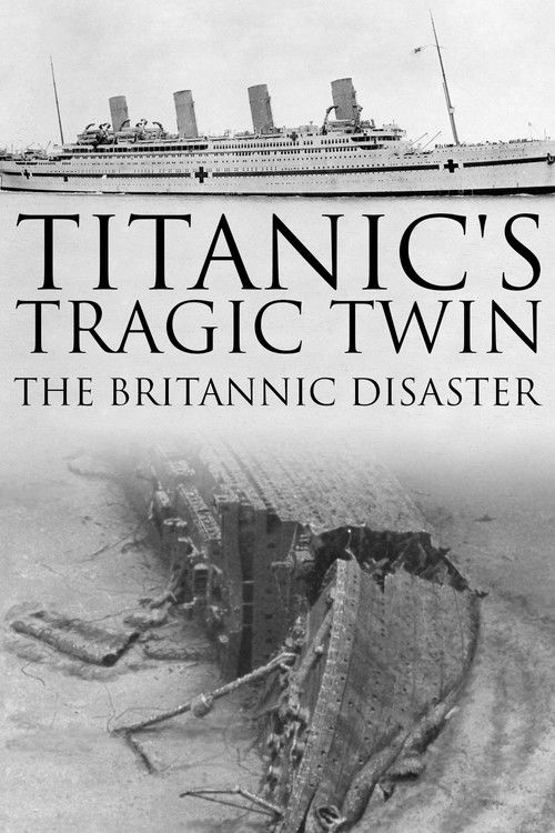 Titanic's Tragic Twin: The Britannic Disaster (2016) poster