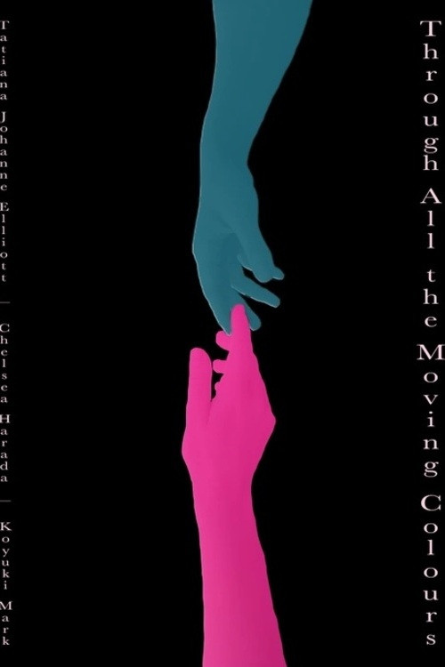 Through All the Moving Colours (2025) poster