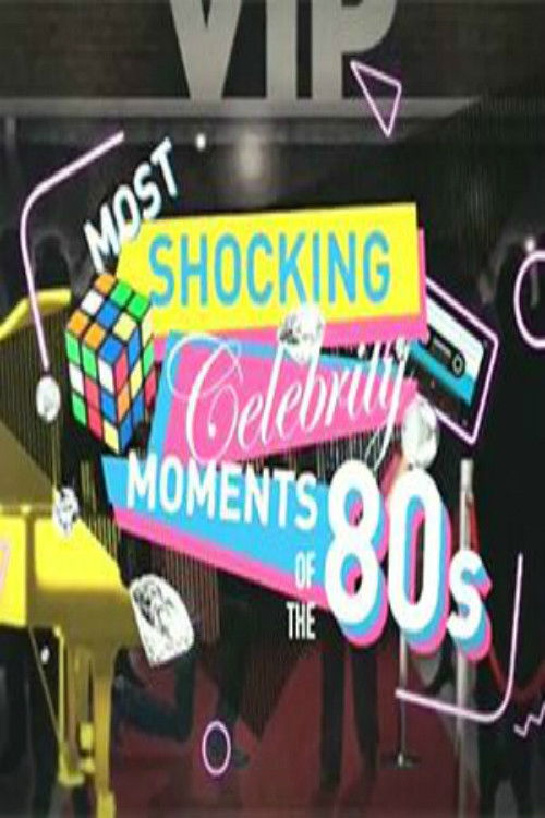 Most Shocking Celebrity Moments of the 80s (2007) poster