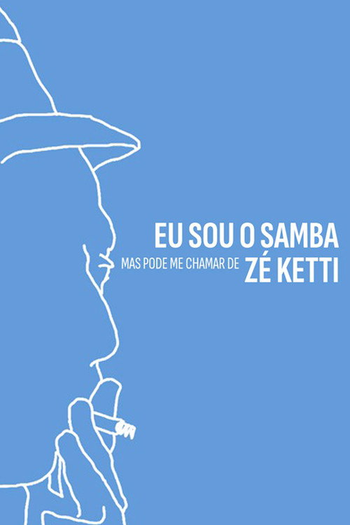Eu Sou o Samba, Mas Pode me Chamar de Zé Ketti (2024) poster