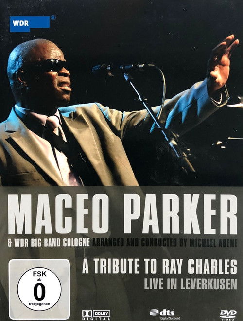 Maceo Parker & WDR Big Band Cologne - A tribute to Ray Charles - Live in Leverkusen (2010) poster