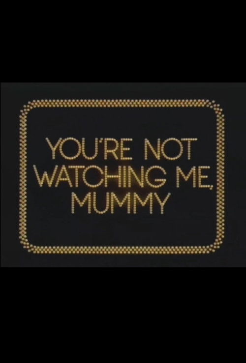 You're Not Watching Me, Mummy (1979) poster