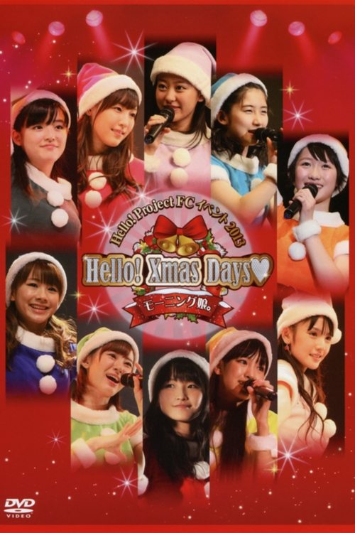 Hello! Project FC Event 2013 ~Hello! Xmas Days♥~ Morning Musume. (2013) poster