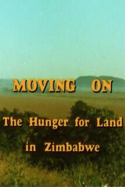 Moving On: The Hunger for Land in Zimbabwe (1982) poster