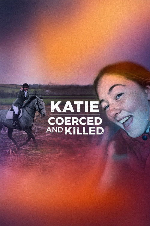 Katie: Coerced and Killed (2024) poster