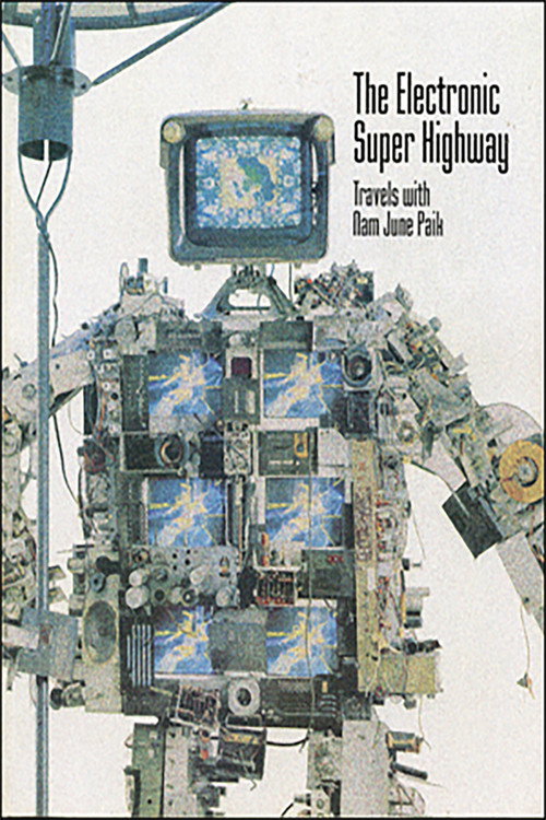 The Electronic Super Highway: Nam June Paik in the Nineties (1994) poster