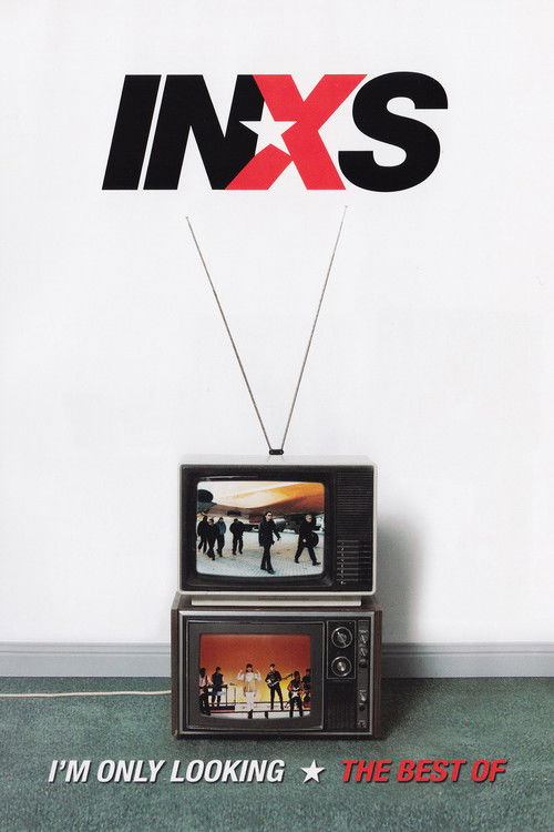 I'm Only Looking – The Best Of INXS (2004) poster