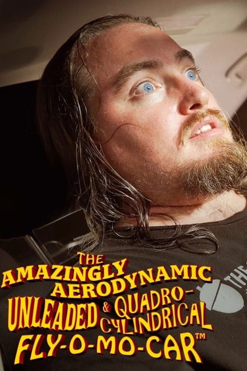 The Amazingly Aerodynamic Unleaded & Quadro-Cylindrical Fly-O-Mo Car™ (2022) poster