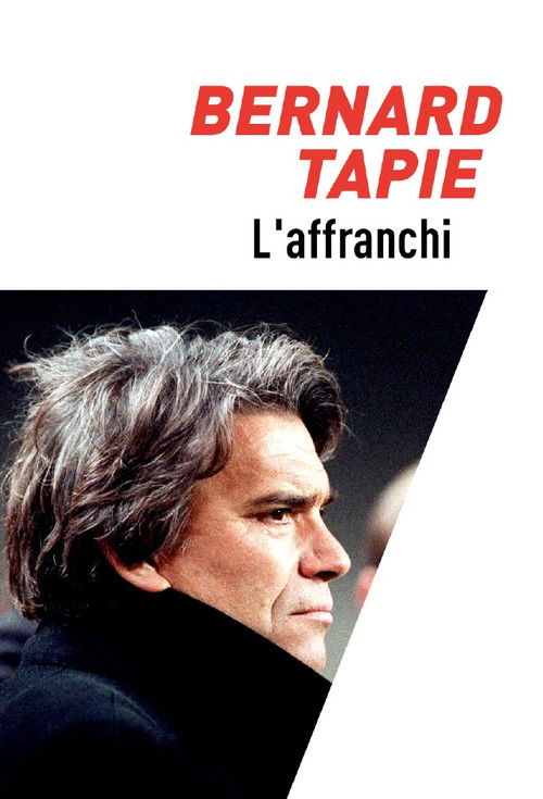 Bernard Tapie, l'affranchi (2019) poster
