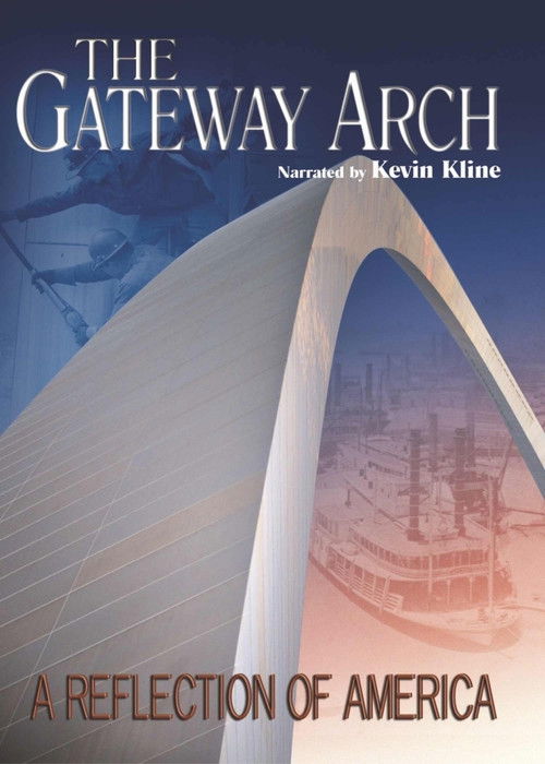 The Gateway Arch: A Reflection of America (2006) poster