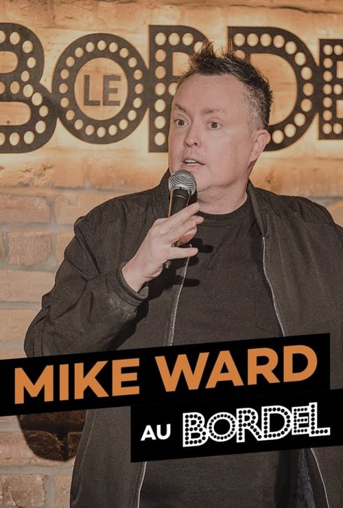 Mike Ward au Bordel (2018) poster