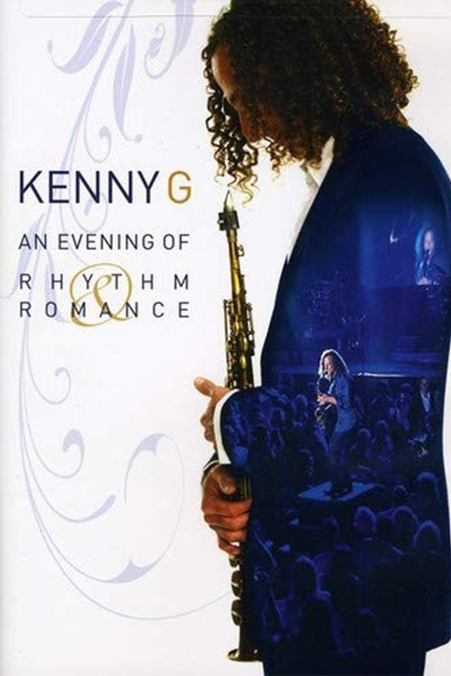 Kenny G: An Evening of Rhythm and Romance - Live (2009) poster