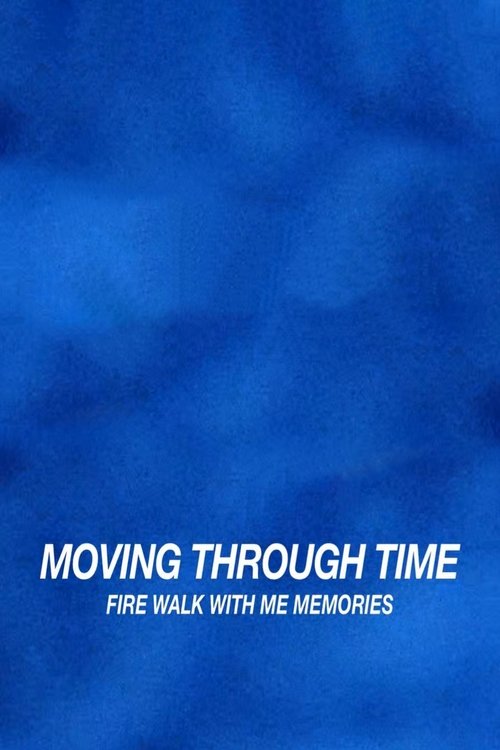 Moving Through Time: Fire Walk With Me Memories (2014) poster