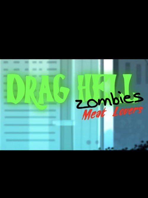 Drag Hell: Zombies Meat Lovers (2015) poster