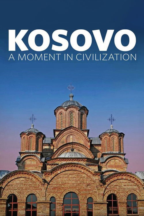 Kosovo: A Moment in Civilization (2017) poster