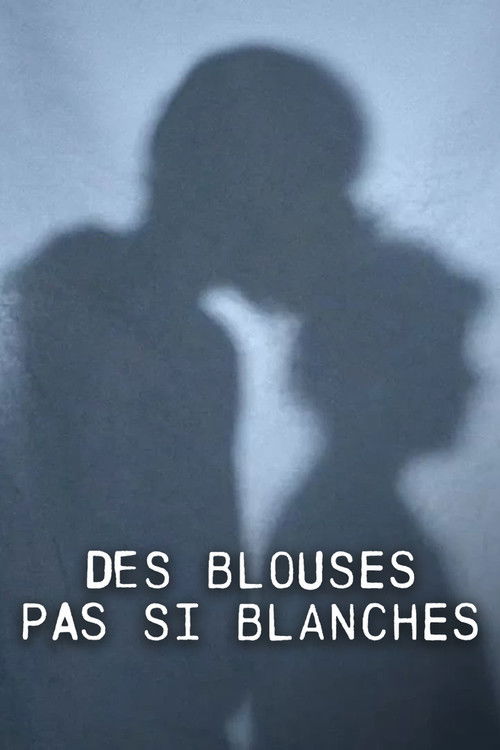 Des blouses pas si blanches (2024) poster