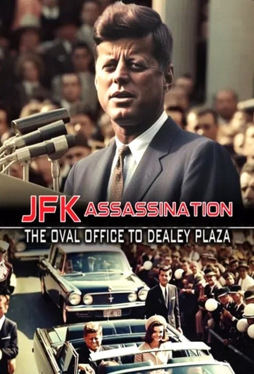 JFK Assassination: The Oval Office to Dealey Plaza (2023) poster