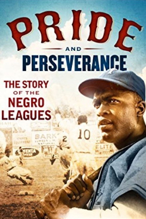 Pride and Perseverance: The Story of the Negro Leagues (2014) poster
