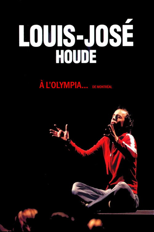 Louis-José Houde à l'Olympia de Montréal (2006) poster