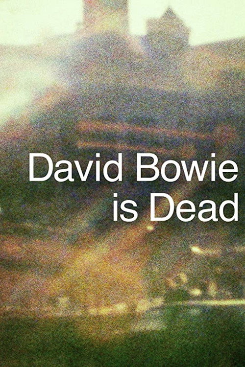 David Bowie Is Dead (2018) poster