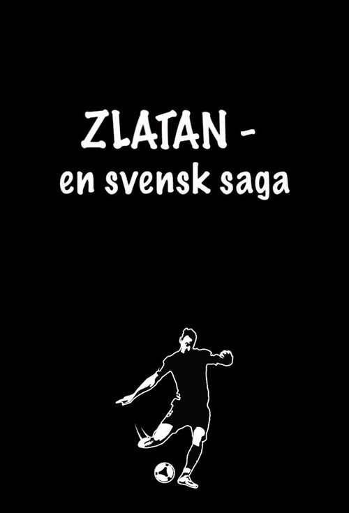 Zlatan - En Svensk Saga (2018) poster