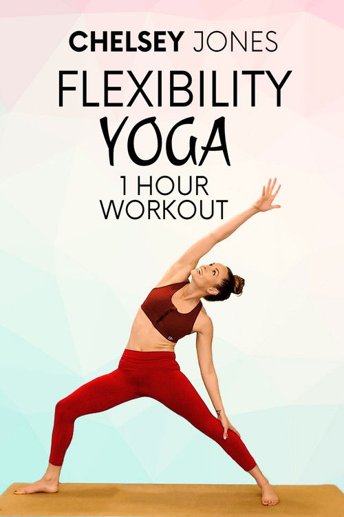 One Hour Flexibility Yoga Workout With Chelsey Jones (2021) poster