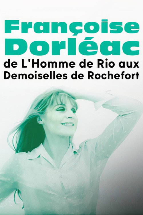Françoise Dorléac, de L'Homme de Rio aux Demoiselles de Rochefort (2021) poster