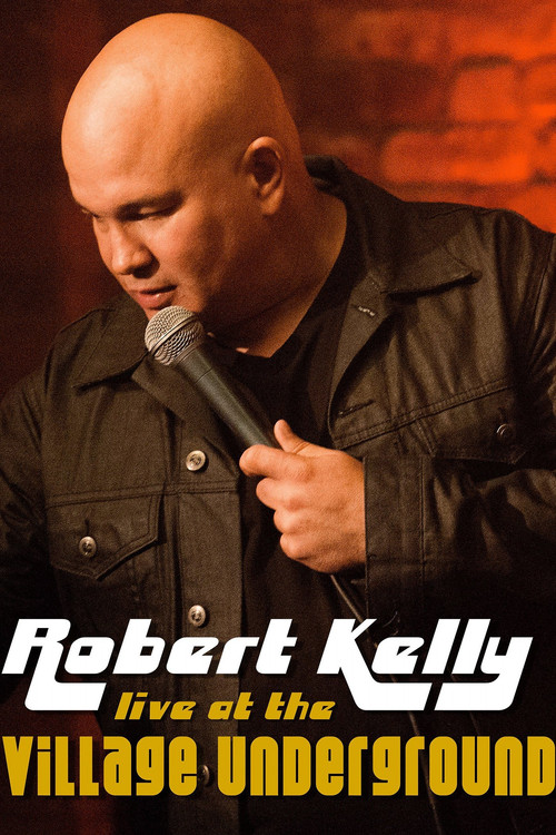 Robert Kelly: Live at the Village Underground (2014) poster