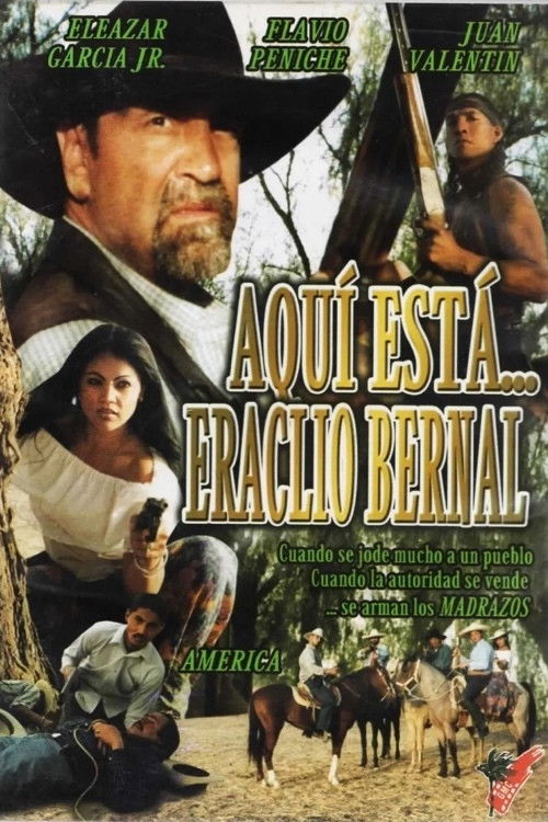 Aquí está... Eraclio Bernal (2003) poster