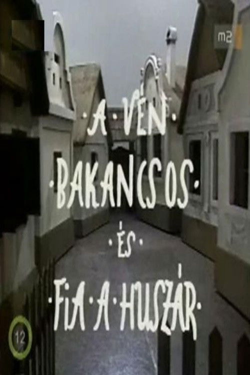 A vén bakancsos és fia, a huszár (1985) poster