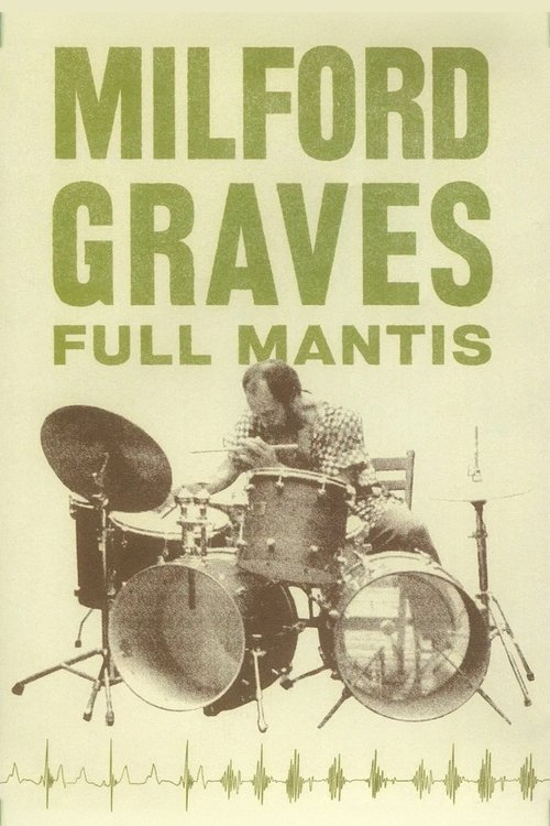 Milford Graves Full Mantis (2018) poster