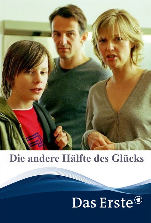 Die andere Hälfte des Glücks (2007) poster