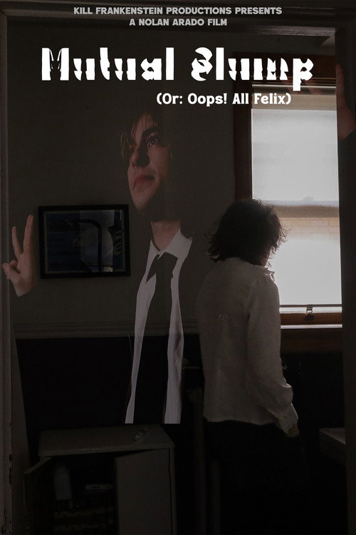 Mutual Slump (Or: Oops! All Felix) (2025) poster