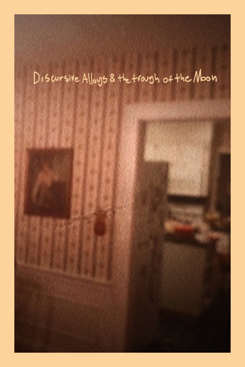 Discursive Alloys & the Trough of the Moon (2026) poster