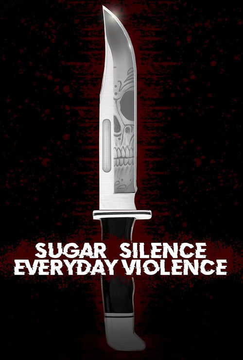 Sugar, Silence and Everyday Violence poster