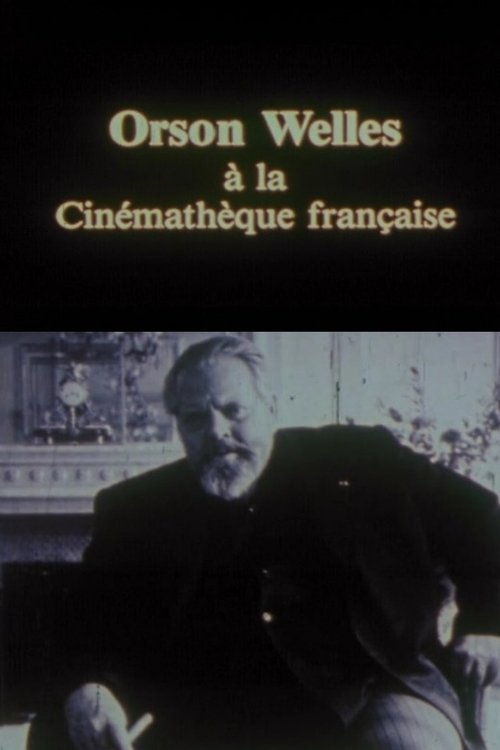 Orson Welles at the Cinémathèque Française (1983) poster