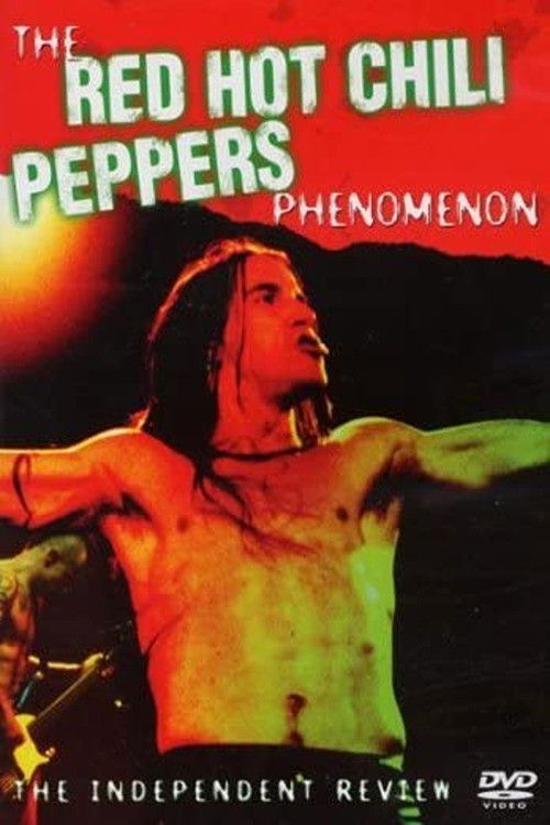 The Red Hot Chili Peppers Phenomenon - The Independent Review (2005) poster