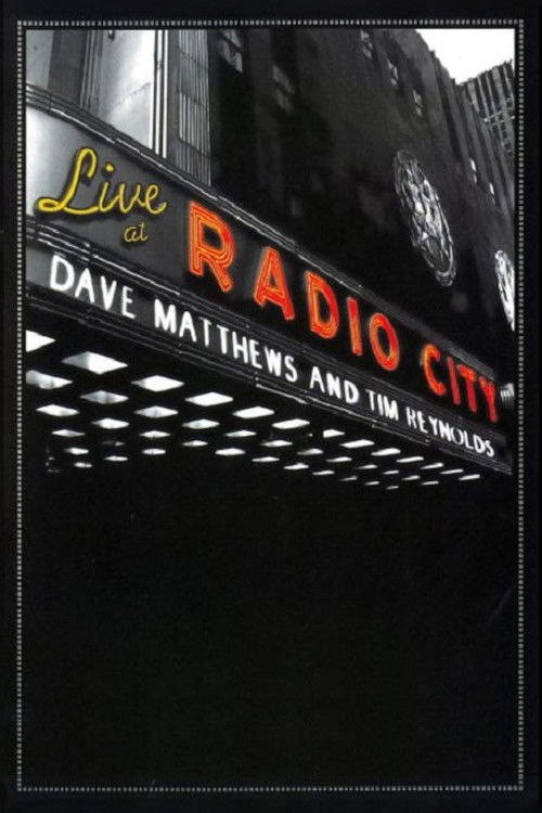 Dave Matthews & Tim Reynolds - Live at Radio City (2007) poster