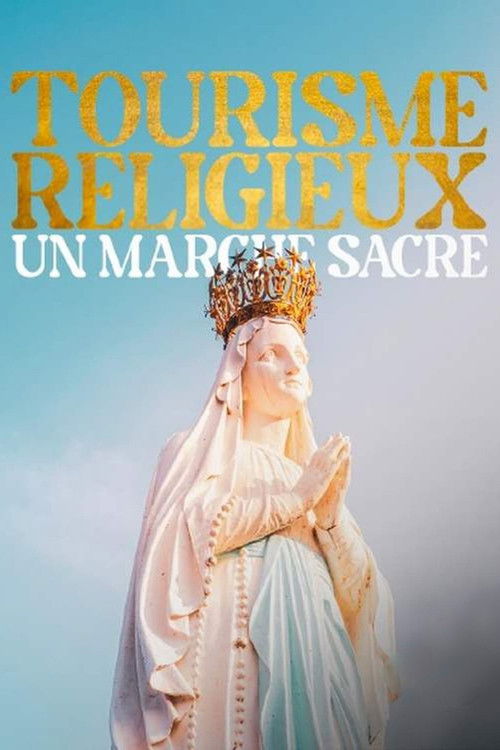 Tourisme religieux, un marché sacré (2024) poster