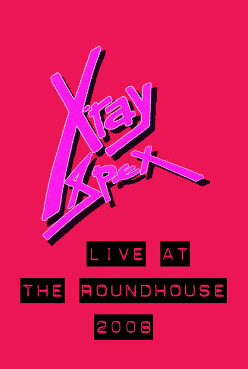 X-Ray Spex: Live at the Roundhouse London (2009) poster