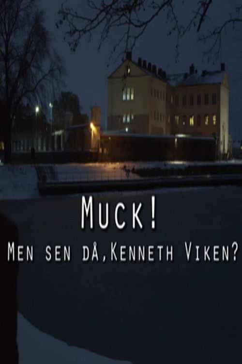 Muck! men sen då - Kenneth Viken? (2017) poster