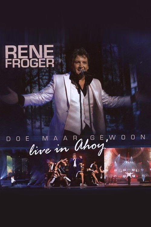 Rene Froger - Doe Maar Gewoon Live In Ahoy (2008) poster