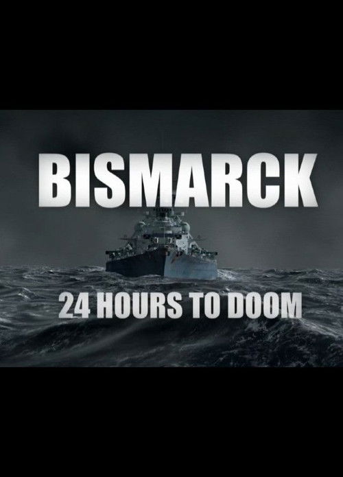 Bismarck: 24 Hours to Doom (2021) poster