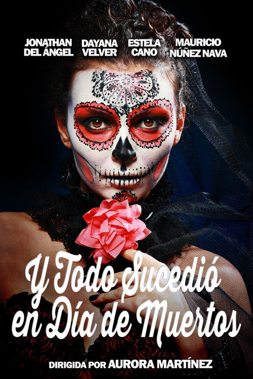 And Everything Happened on the Day of the Dead (2015) poster